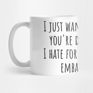 Die Embarrassed Mug